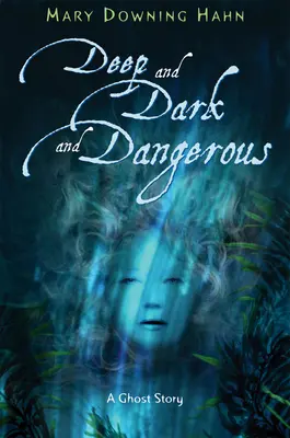 Hlboko, temne a nebezpečne: Príbeh o duchoch - Deep and Dark and Dangerous: A Ghost Story