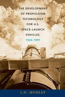 Vývoj pohonných technológií pre americké kozmické lode, 1926-1991 - The Development of Propulsion Technology for U.S. Space-Launch Vehicles, 1926-1991