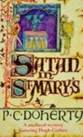 Satan v St Mary's (Záhady Hugha Corbetta, kniha 1) - napínavá stredoveká záhada - Satan in St Mary's (Hugh Corbett Mysteries, Book 1) - A thrilling medieval mystery