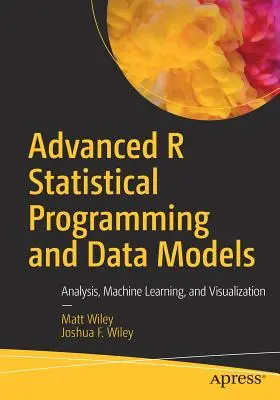 Pokročilé štatistické programovanie a dátové modely v jazyku R: Analýza, strojové učenie a vizualizácia - Advanced R Statistical Programming and Data Models: Analysis, Machine Learning, and Visualization