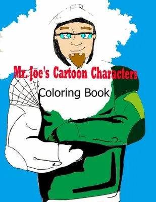 Omaľovánky kreslených postavičiek pána Joea - Mr. Joe's Cartoon Characters Coloring Book