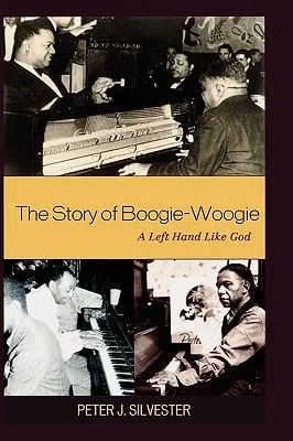 Príbeh Boogie-Woogieho: Ľavá ruka ako Boh - The Story of Boogie-Woogie: A Left Hand Like God
