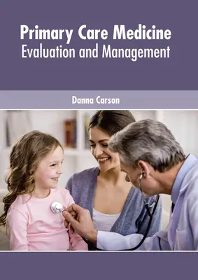 Medicína primárnej starostlivosti: Hodnotenie a manažment - Primary Care Medicine: Evaluation and Management