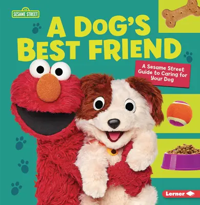 Najlepší priateľ psa: A Sesame Street (R) Guide to Caring for Your Dog: Najlepší priateľ psa: Príručka o starostlivosti o psa zo Sezamovej ulice (R) - A Dog's Best Friend: A Sesame Street (R) Guide to Caring for Your Dog