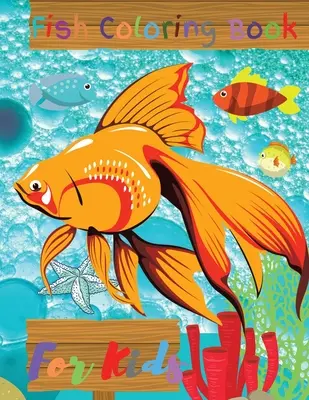 Kniha na vyfarbovanie rýb pre deti: Kniha na vyfarbovanie oceánov a morí pre deti - Fish Coloring Book For Kids: Ocean/Sea Coloring Book