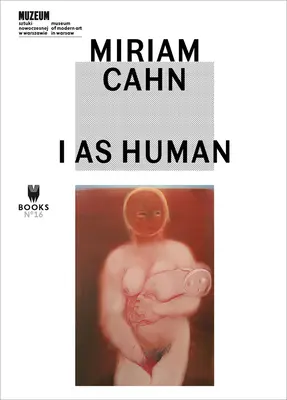 Miriam Cahn: Ja ako človek - Miriam Cahn: I as Human