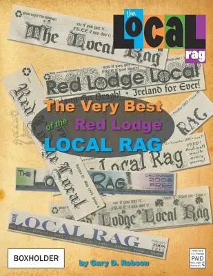 To najlepšie z miestneho časopisu Red Lodge - The Very Best of the Red Lodge Local Rag