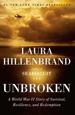 Nezlomený: Príbeh o prežití, odolnosti a vykúpení z druhej svetovej vojny - Unbroken: A World War II Story of Survival, Resilience, and Redemption