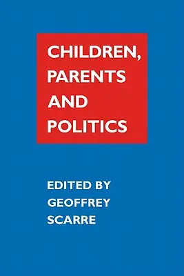 Deti, rodičia a politika - Children, Parents, and Politics