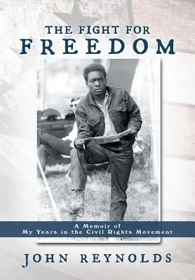Boj za slobodu: Spomienky na roky strávené v hnutí za občianske práva - The Fight for Freedom: A Memoir of My Years in the Civil Rights Movement