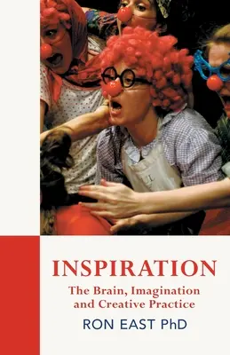 Inšpirácia: Mozog, predstavivosť a tvorivá prax - Inspiration: The Brain, Imagination and Creative Practice