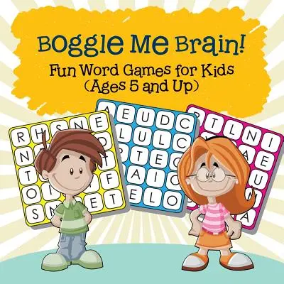 Boggle Me Brain! Zábavné slovné hry pre deti (od 5 rokov) - Boggle Me Brain! Fun Word Games for Kids (Ages 5 and Up)