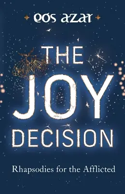 The Joy Decision (Rozhodnutie o radosti): Rhapsódie pre trpiacich - The Joy Decision: Rhapsodies for the Afflicted