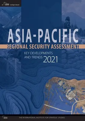 Regionálne hodnotenie bezpečnosti Ázie a Tichomoria na rok 2021: Kľúčový vývoj a trendy - Asia-Pacific Regional Security Assessment 2021: Key Developments and Trends