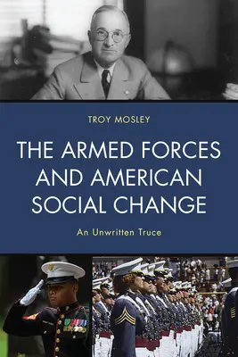 Ozbrojené sily a americké sociálne zmeny: Nepísané prímerie - The Armed Forces and American Social Change: An Unwritten Truce
