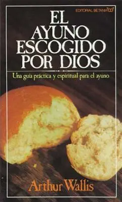 El Ayuno Escogido Por Dios = Boží vyvolený pôst - El Ayuno Escogido Por Dios = God's Chosen Fast