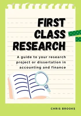 Prvotriedny výskum: Príručka pre váš výskumný projekt alebo dizertačnú prácu v oblasti účtovníctva a financií - First Class Research: A guide to your research project or dissertation in accounting and finance