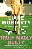 Skutočne šialene vinná - od autorky bestselleru Veľké malé klamstvá, ktorý je teraz oceňovaným televíznym seriálom - Truly Madly Guilty - From the bestselling author of Big Little Lies, now an award winning TV series