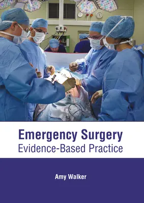 Núdzová chirurgia: Evidence-Based Practice (Praktika založená na dôkazoch) - Emergency Surgery: Evidence-Based Practice
