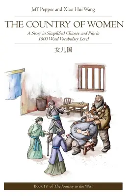 Krajina žien: Príbeh v zjednodušenej čínštine a pinyin, úroveň slovnej zásoby 1800 slov - The Country of Women: A Story in Simplified Chinese and Pinyin, 1800 Word Vocabulary Level