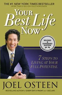 Váš najlepší život teraz: 7 krokov k tomu, aby ste žili naplno a využili svoj potenciál - Your Best Life Now: 7 Steps to Living at Your Full Potential