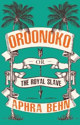 Oroonoko: alebo Kráľovský otrok - Oroonoko: or, The Royal Slave