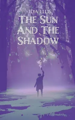 Slnko a tieň - The Sun And The Shadow