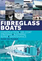 Lode zo sklenených vlákien - konštrukcia, gélový náter, namáhanie, pľuzgiere, oprava, údržba - Fibreglass Boats - Construction, Gel Coat, Stressing, Blistering, Repair, Maintenance