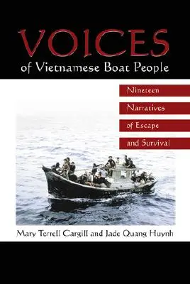 Hlasy vietnamských ľudí z lodí: Devatenásť rozprávaní o úteku a prežití - Voices of Vietnamese Boat People: Nineteen Narratives of Escape and Survival