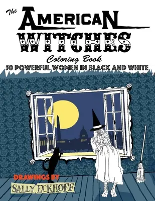 Americké čarodejnice: 50 mocných žien v čiernom a bielom - American Witches: 50 Powerful Women in Black and White