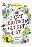 Veľký britský zoznam - Úplne neprehliadnuteľná Británia - Great British Bucket List - Utterly Unmissable Britain