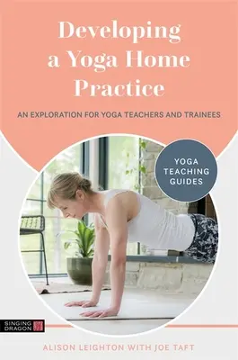Rozvoj domácej praxe jogy: Preskúmanie pre učiteľov a cvičencov jogy - Developing a Yoga Home Practice: An Exploration for Yoga Teachers and Trainees