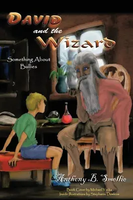 Dávid a čarodejník: Problém s tyranmi - David and The Wizard: The Problem with Bullies