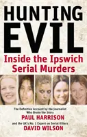 Lov na zlo - vnútro sériových vrážd v Ipswichi - Hunting Evil - Inside the Ipswich Serial Murders
