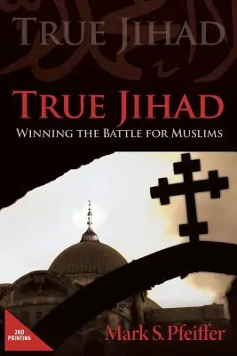 Pravý džihád: Víťazstvo v boji za moslimov - True Jihad: Winning the Battle for Muslims
