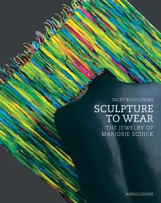 Socha na nosenie: Šperky Marjorie Schickovej - Sculpture to Wear: The Jewelry of Marjorie Schick