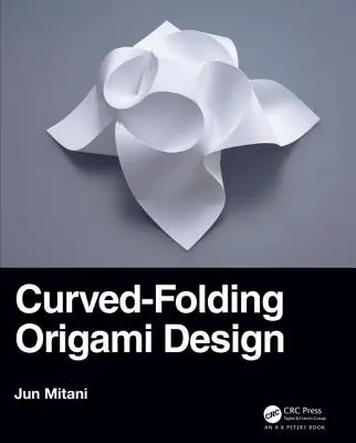 Origami dizajn so zakriveným skladaním - Curved-Folding Origami Design