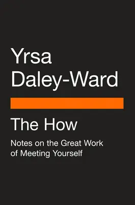 The How (Ako): Ako: poznámky o veľkom diele stretnutia so sebou samým - The How: Notes on the Great Work of Meeting Yourself