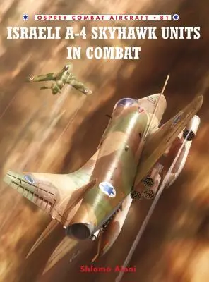 Izraelské jednotky A-4 Skyhawk v boji - Israeli A-4 Skyhawk Units in Combat