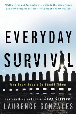 Každodenné prežitie: Prečo inteligentní ľudia robia hlúposti - Everyday Survival: Why Smart People Do Stupid Things