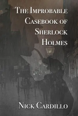 Nepravdepodobný prípad Sherlocka Holmesa - The Improbable Casebook of Sherlock Holmes