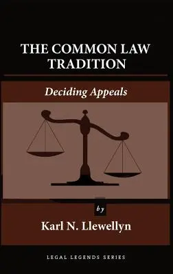 Tradícia obyčajového práva: Rozhodovanie o odvolaniach - The Common Law Tradition: Deciding Appeals