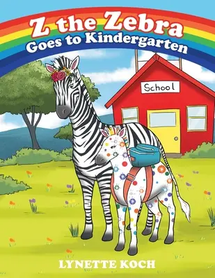 Zebra Z ide do škôlky - Z the Zebra Goes to Kindergarten