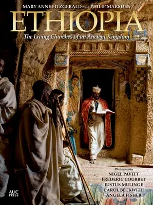 Etiópia: Živé cirkvi starobylého kráľovstva - Ethiopia: The Living Churches of an Ancient Kingdom
