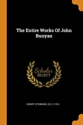 Celé dielo Johna Bunyana - The Entire Works of John Bunyan