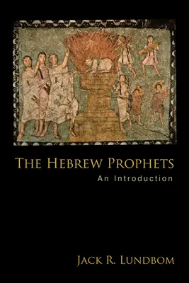 Hebrejskí proroci: Úvod do problematiky - The Hebrew Prophets: An Introduction