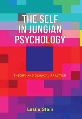 Ja v jungovskej psychológii: Teória a klinická prax - The Self in Jungian Psychology: Theory and Clinical Practice