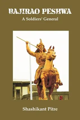 Bajirao Peshwa: Generál vojakov - Bajirao Peshwa: A Soldiers' General