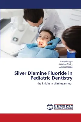 Diamantový fluorid strieborný v detskej stomatológii - Silver Diamine Fluoride in Pediatric Dentistry