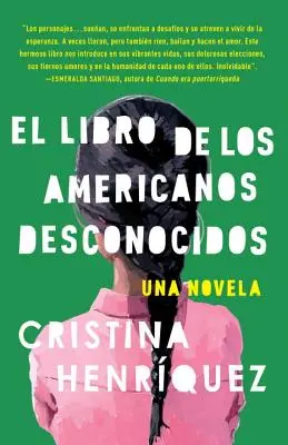 El Libro de Los Americanos Desconocidos / Kniha neznámych Američanov = The Book of the Unknown Americans - El Libro de Los Americanos Desconocidos / The Book of the Unknown Americans = The Book of the Unknown Americans